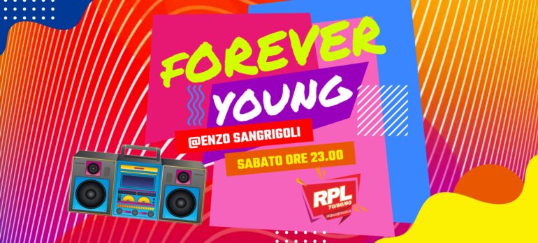 FOREVER YOUNG CON ENZO SANGRIGOLI