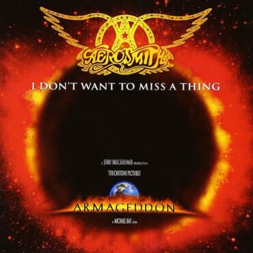 I Don’t Want to Miss a Thing – Aerosmith
