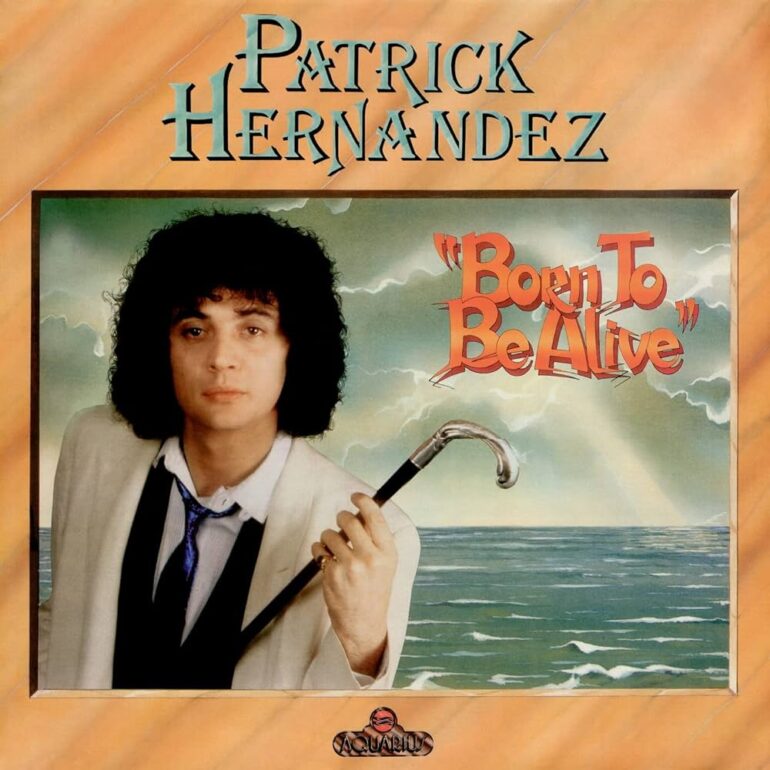 Patrick Hernandez Born to Be Alive