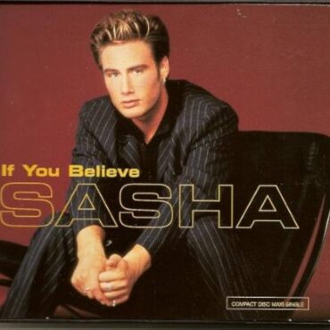 Sasha If You Believe