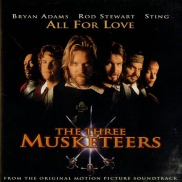 All for Love – Bryan Adams, Rod Stewart & Sting