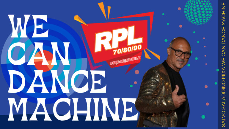 WE CAN DANCE MACHINE CON SALVO SALADDINO